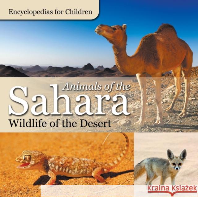 Animals of the Sahara Wildlife of the Desert Encyclopedias for Children Baby Professor 9781683056430 Baby Professor - książka