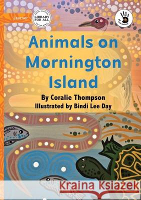 Animals on Mornington Island - Our Yarning Coralie Thompson Bindi Le 9781923429659 Library for All - książka