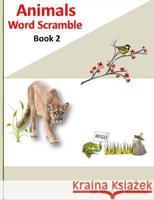 Animals Word Scramble: Book 2 Dr Michael Stachiw 9781530927692 Createspace Independent Publishing Platform - książka