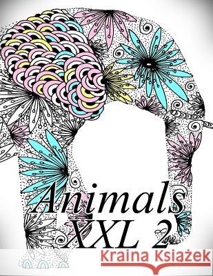 Animals XXL 2: Coloring Book for Adults and Kids The Art of You 9781795726139 Independently Published - książka
