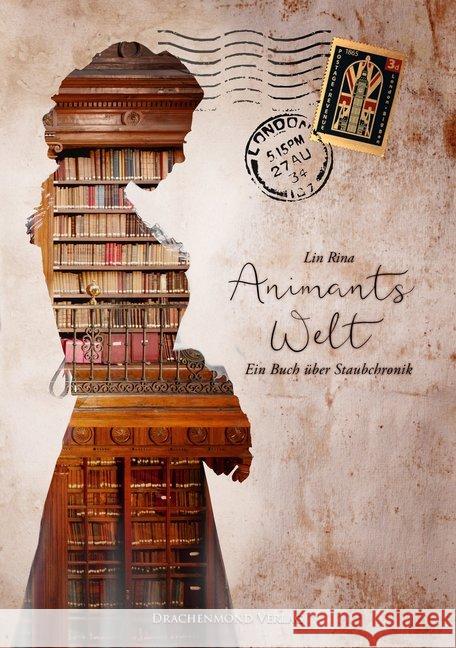 Animants Welt : Ein Buch über Staubchronik Rina, Lin 9783959918138 Drachenmond Verlag - książka