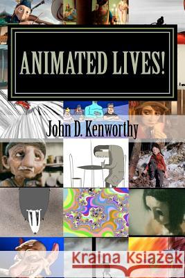 Animated Lives!: Volume One John D. Kenworthy 9781467935579 Createspace - książka