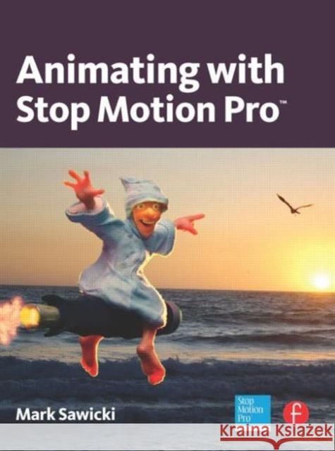 Animating with Stop Motion Pro Mark Sawicki 9780240812199  - książka