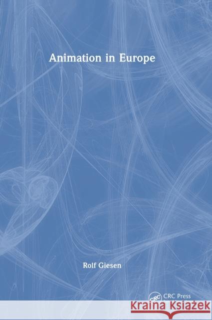 Animation in Europe Rolf Giesen 9781032058184 CRC Press - książka