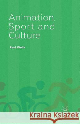 Animation, Sport and Culture P. Wells   9781349439669 Palgrave Macmillan - książka