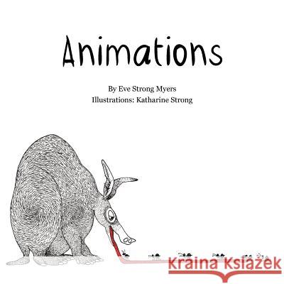 Animations Eve Strong Myers Katherine Strong 9780985213008 Eve Strong - książka