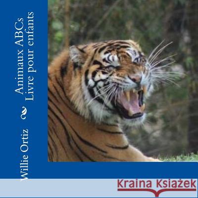 Animaux ABCs Livre pour enfants Ortiz, Willie 9781546901891 Createspace Independent Publishing Platform - książka