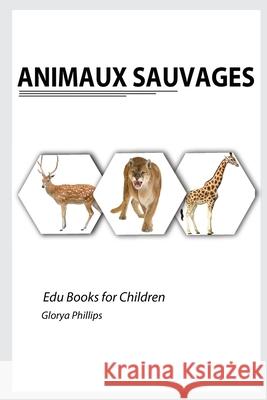 Animaux Sauvages Glorya Phillips 9786479863643 Robert Cristofir - książka