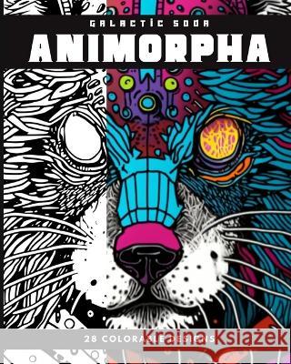 ANIMORPHA (Coloring Book): 28 Coloring Pages Galactic Soda 9798211369559 Blurb - książka