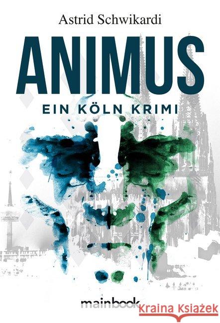 Animus : Ein Köln Krimi Schwikardi, Astrid 9783947612826 mainbook Verlag - książka