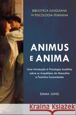 Animus e Anima Emma Jung 9786557360231 Grupo Pensamento - książka