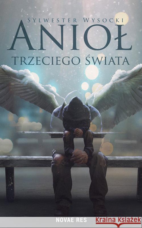 Anioł trzeciego świata Wysocki Sylwester 9788381477659 Novae Res - książka