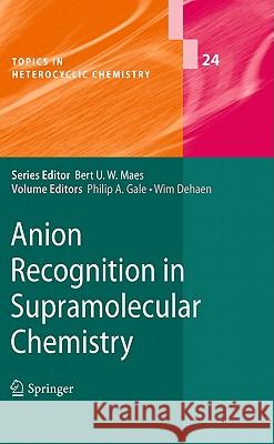 Anion Recognition in Supramolecular Chemistry Philip A. Gale, Wim Dehaen 9783642154430 Springer-Verlag Berlin and Heidelberg GmbH &  - książka