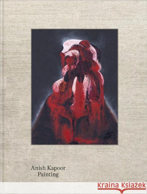 Anish Kapoor: Painting Kapoor, Anish 9783753301259 Verlag der Buchhandlung Walther Konig,Germany - książka