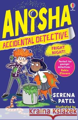 Anisha, Accidental Detective: Fright Night Serena Patel 9781801310895 Usborne Publishing Ltd - książka