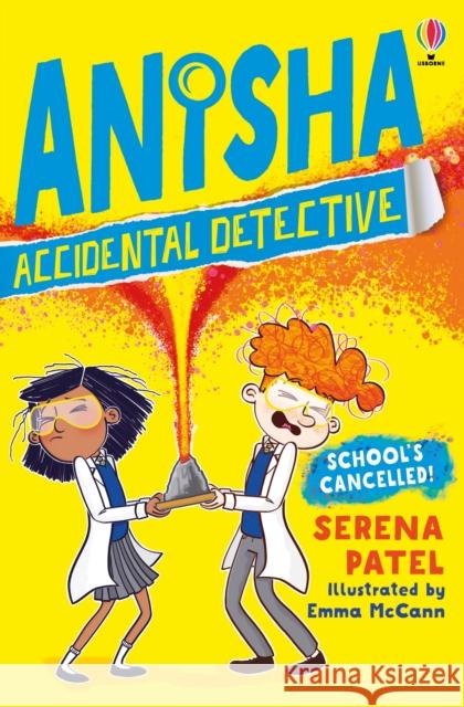 Anisha, Accidental Detective: School's Cancelled Serena Patel Emma McCann  9781474959537 Usborne Publishing Ltd - książka