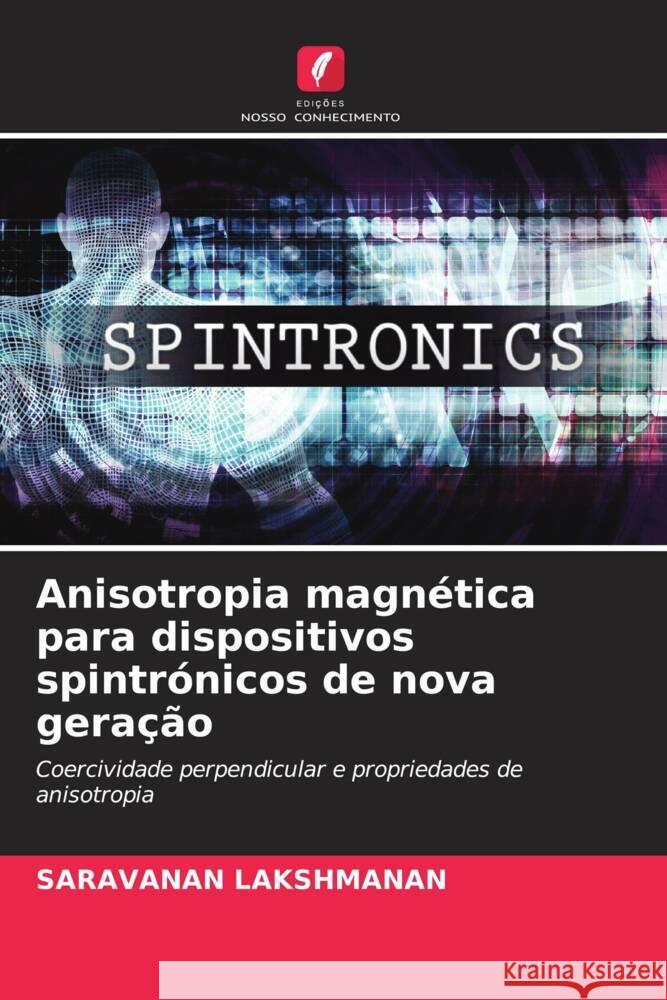 Anisotropia magn?tica para dispositivos spintr?nicos de nova gera??o Saravanan Lakshmanan 9786207335466 Edicoes Nosso Conhecimento - książka