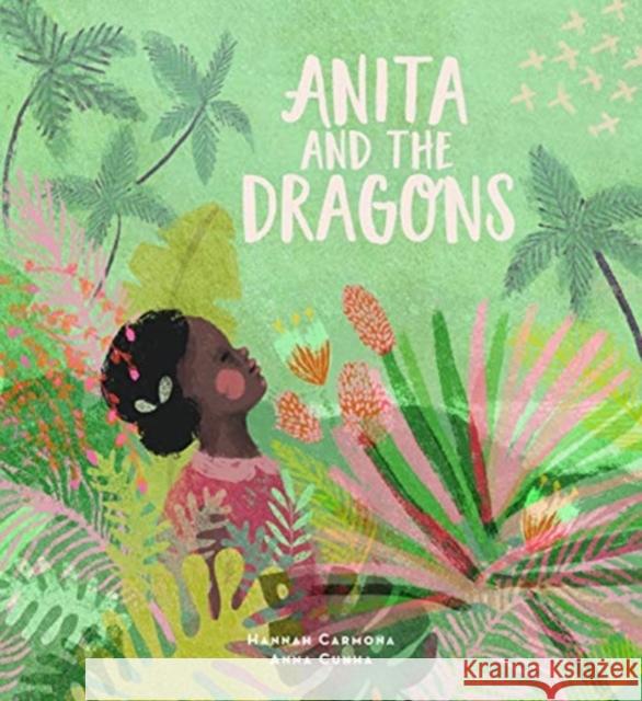 Anita and the Dragons Hannah Carmona Anna Cunha 9781911373636 Lantana Publishing - książka