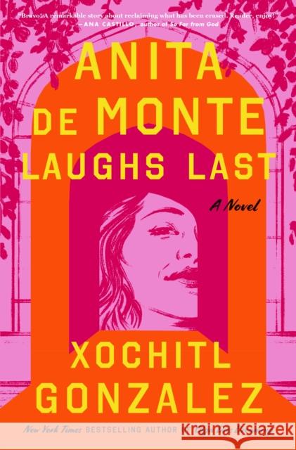 Anita de Monte Laughs Last: A Novel Xochitl Gonzalez 9781250786210 Flatiron Books - książka