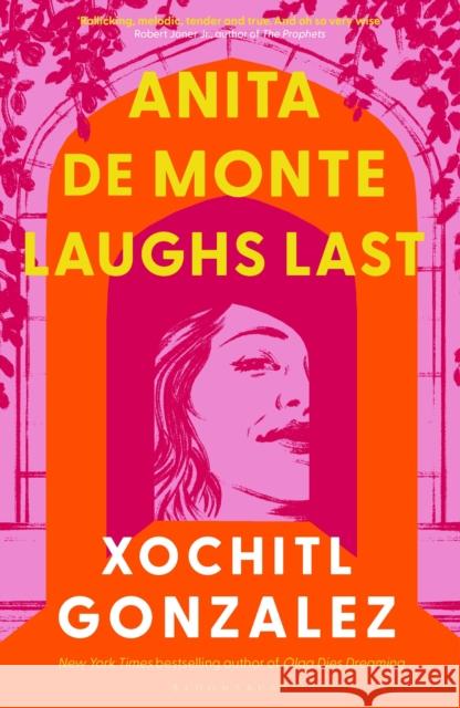 Anita de Monte Laughs Last: A Reese Witherspoon Book Club Pick Xochitl Gonzalez 9781526676238 Bloomsbury Publishing PLC - książka
