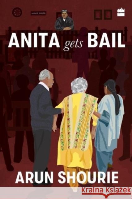 Anita Gets Bail: What Are Our Courts Doing? What Should We Do About Them? Arun Shourie   9789353570279 HarperCollins India - książka