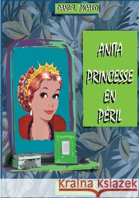 Anita, princesse en péril: Grandeur et misère de la petite noblesse Picard, Daniel 9782322185771 Books on Demand - książka