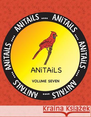 ANITAiLS Volume Seven: Learn about the Cardinal, Tayra, Red-eared Slider, Banded Rainbowfish, Snowy Egret, Lemon Shark, Greater Bilby, Gyrfal Farnsworth, Debbie J. 9781539137245 Createspace Independent Publishing Platform - książka