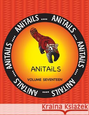 ANiTAiLS Volume Seventeen: Learn about the Red Panda, Big-Bellied Seahorse, Emu, Varied Thrush, Pronghorn, Smoky Jungle Frog, Black Oystercatcher Farnsworth, Debbie J. 9781542765558 Createspace Independent Publishing Platform - książka