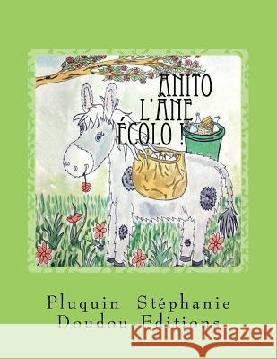 Anito l'ane ecolo Pluquin Stephanie Pluquin Stephanie 9791097335151 Doudou Editions, Pluquin Stephanie - książka