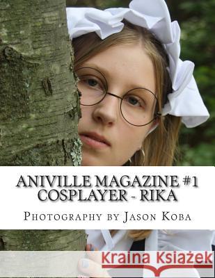 Aniville Magazine #1 - Rika Jason Koba 9781514268070 Createspace Independent Publishing Platform - książka