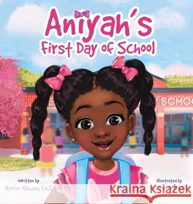 Aniyah's First Day of School Raven Hawes Victor Onyenobi 9781736525005 Mekayle's Mathematics Solutions - książka