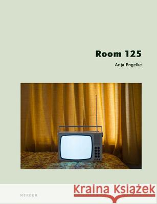 Anja Engelke: Room 125  9783735607300 Kerber Verlag - książka