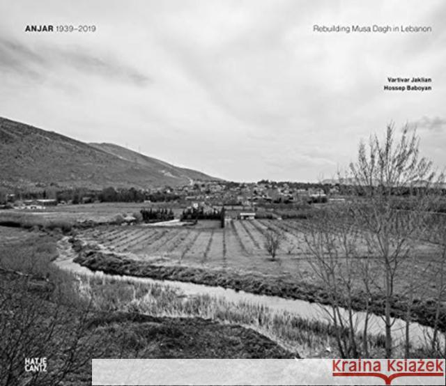 Anjar 1939-2019: Rebuilding Musa Dagh in Lebanon Jaklian, Vartivar 9783775746656 Hatje Cantz - książka