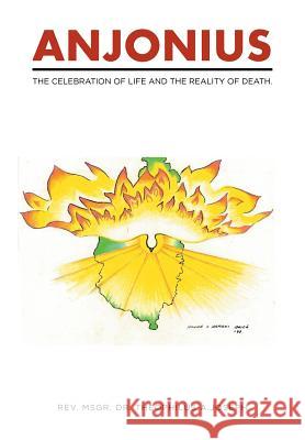 Anjonius: The celebration of life and the reality of death. REV Dr Msgr Theophilus a Joseph 9781514491683 Xlibris - książka