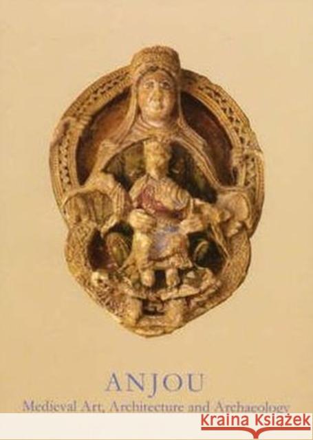 Anjou: Medieval Art, Architecture and Archaeology McNeill, John 9781902653679 British Archaeological Association - książka