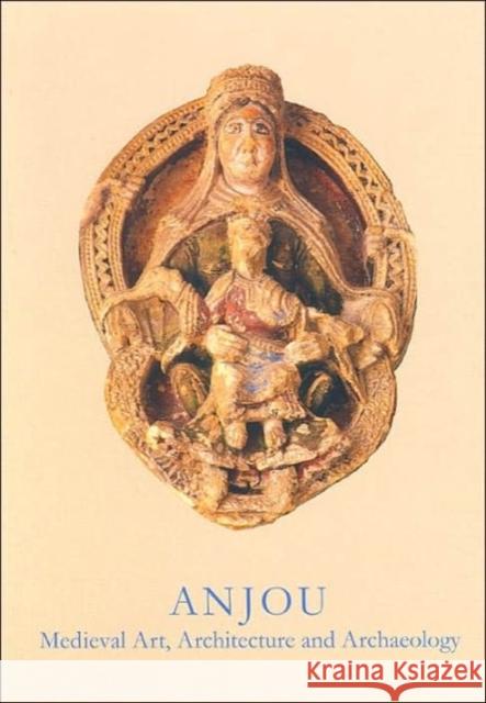 Anjou: Medieval Art, Architecture and Archaeology McNeill, John 9781902653686 British Archaeological Association - książka