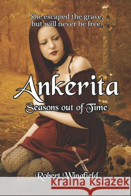 Ankerita: Seasons out of Time Wingfield, Robert 9781496139290 Createspace - książka