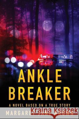 Ankle Breaker Margaret Jane Brown 9781646457786 Redemption Press - książka