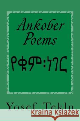 Ankober Poems Yosef T. Teklu 9781545036938 Createspace Independent Publishing Platform - książka