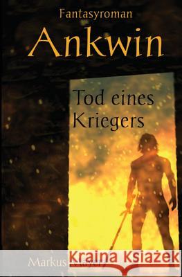 Ankwin - Tod eines Kriegers Mayer, Markus 9781483979472 Createspace - książka