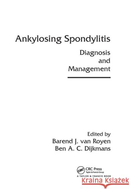 Ankylosing Spondylitis: Diagnosis and Management Barend J. van Royen Ben A. C. Dijkmans  9780367453879 CRC Press - książka