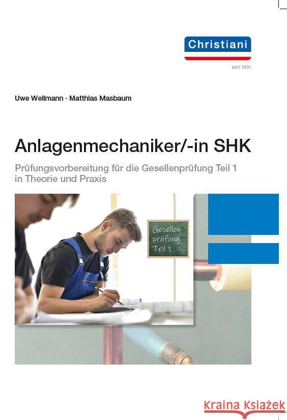 Anlagenmechaniker/-in SHK Wellmann, Uwe, Masbaum, Matthias 9783958633292 Christiani, Konstanz - książka