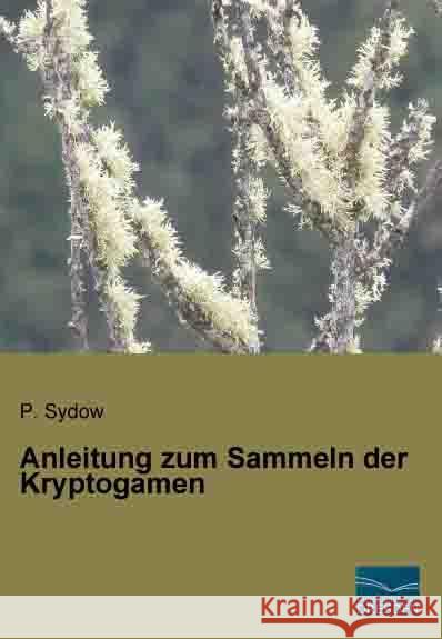 Anleitung zum Sammeln der Kryptogamen Sydow, P. 9783956924385 Fachbuchverlag-Dresden - książka