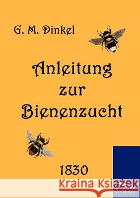 Anleitung zur Bienenzucht Dinkel, G. M. 9783861953623 Salzwasser-Verlag im Europäischen Hochschulve - książka