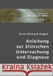 Anleitung zur klinischen Untersuchung und Diagnose Hagen, Ernst R. 9783836440059 VDM Verlag Dr. Müller - książka