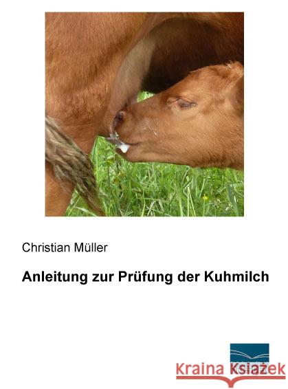 Anleitung zur Prüfung der Kuhmilch Müller, Christian 9783956921179 Fachbuchverlag-Dresden - książka