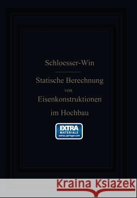 Anleitung Zur Statischen Berechnung Von Eisenkonstruktionen Im Hochbau Schlösser, H. 9783662394038 Springer - książka