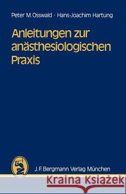 Anleitungen Zur Anästhesiologischen Praxis Osswald, P. M. 9783807003436 JF Bergmann Verlag - książka