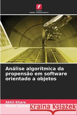 Análise algorítmica da propensão em software orientado a objetos Khare, Akhil, Gaikwad, Malan 9786200450494 Edições Nosso Conhecimento - książka