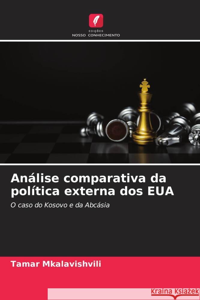 Análise comparativa da política externa dos EUA Mkalavishvili, Tamar 9786206545828 Edições Nosso Conhecimento - książka